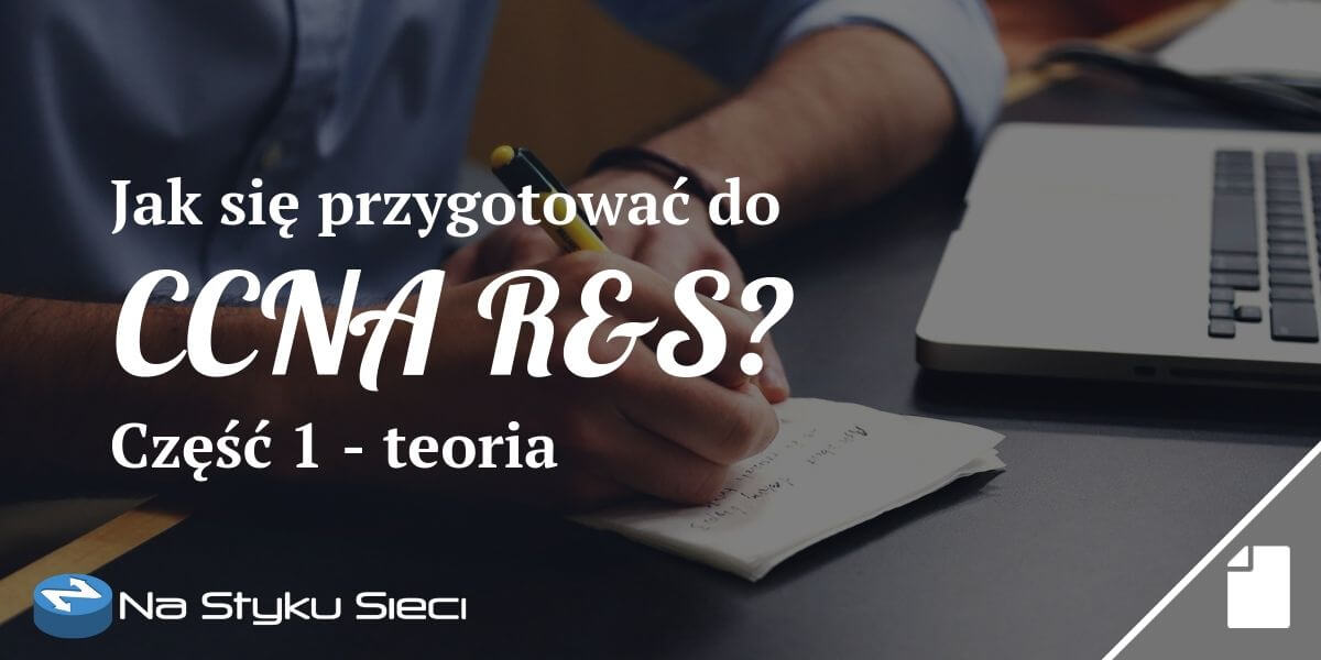 Oryginalna okładka: Jak się przygotować do CCNA? Część 1 – teoria