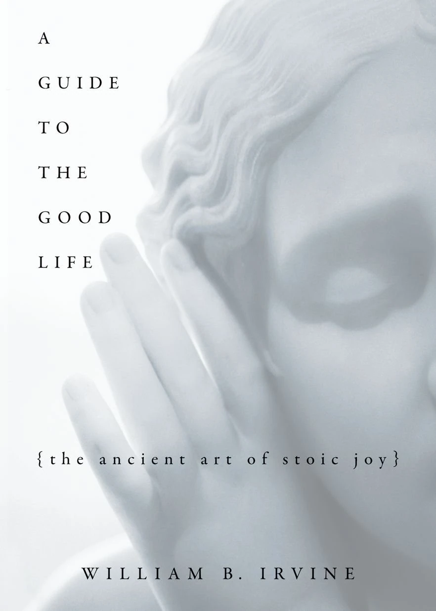 Okładka: A Guide to the Good Life — William B. Irvine