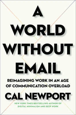 Okładka: A World Without Email — Cal Newport
