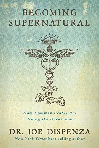 Okładka: Becoming Supernatural — Joe Dispenza