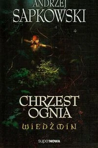 Okładka: Chrzest ognia — Andrzej Sapkowski