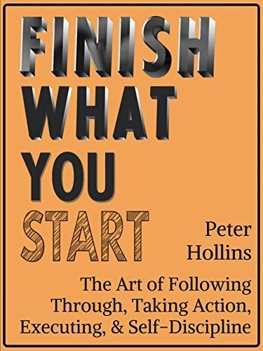 Okładka: Finish What You Start — Peter Hollins