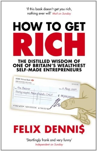 Okładka: How To Get Rich — Felix Dennis