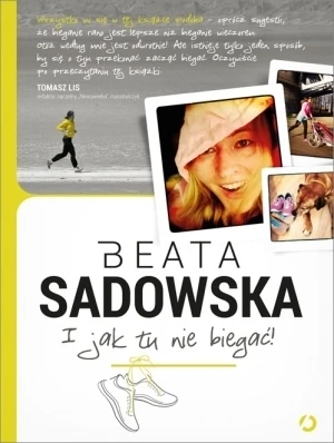 Okładka: I jak tu nie biegać! — Beata Sadowska