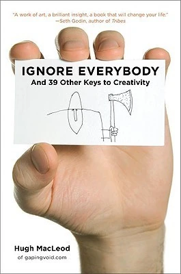 Okładka: Ignore Everybody — Hugh MacLeod