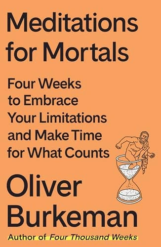 Okładka: Meditations for Mortals — Oliver Burkeman