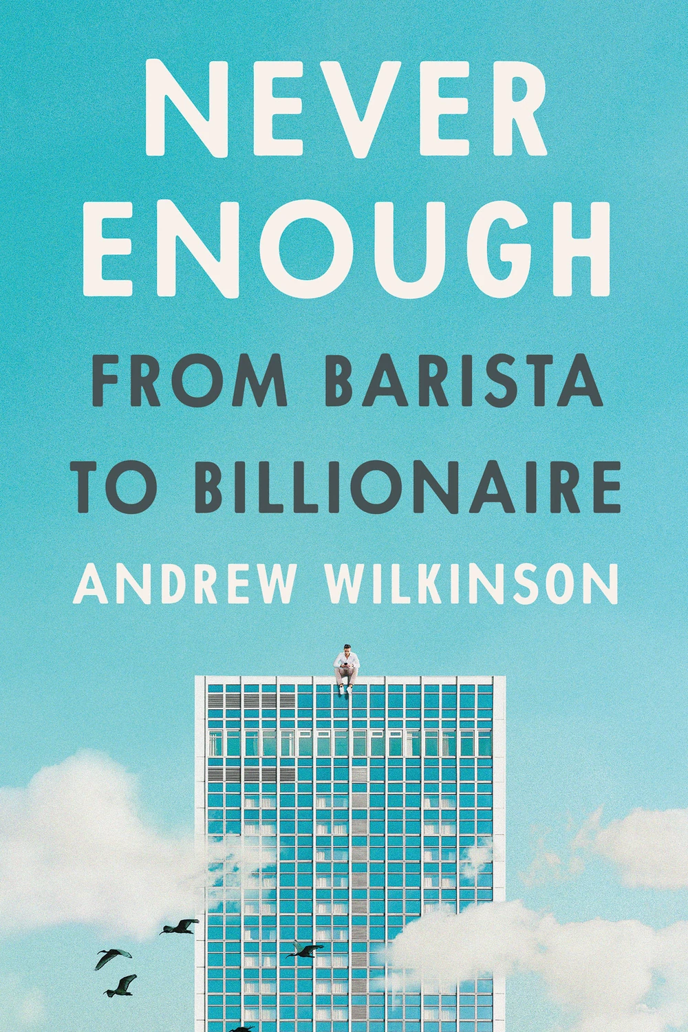 Okładka: Never Enough — Andrew Wilkinson