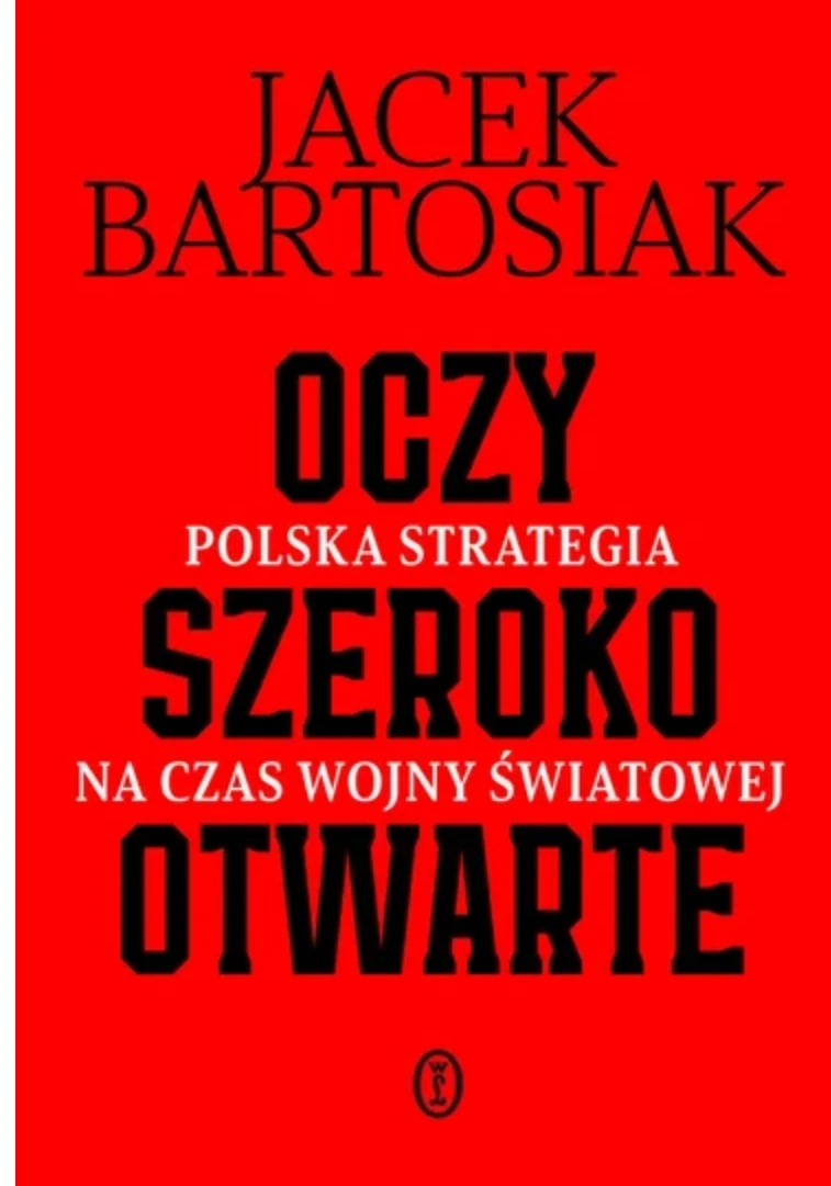 Okładka: Oczy szeroko otwarte — Jacek Bartosiak