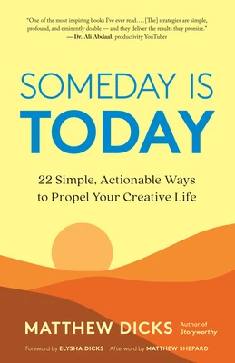 Okładka: Someday Is Today — Matthew Dicks