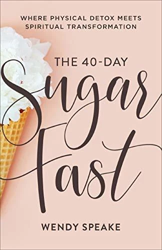 Okładka: The 40-Day Sugar Fast — Wendy Speake