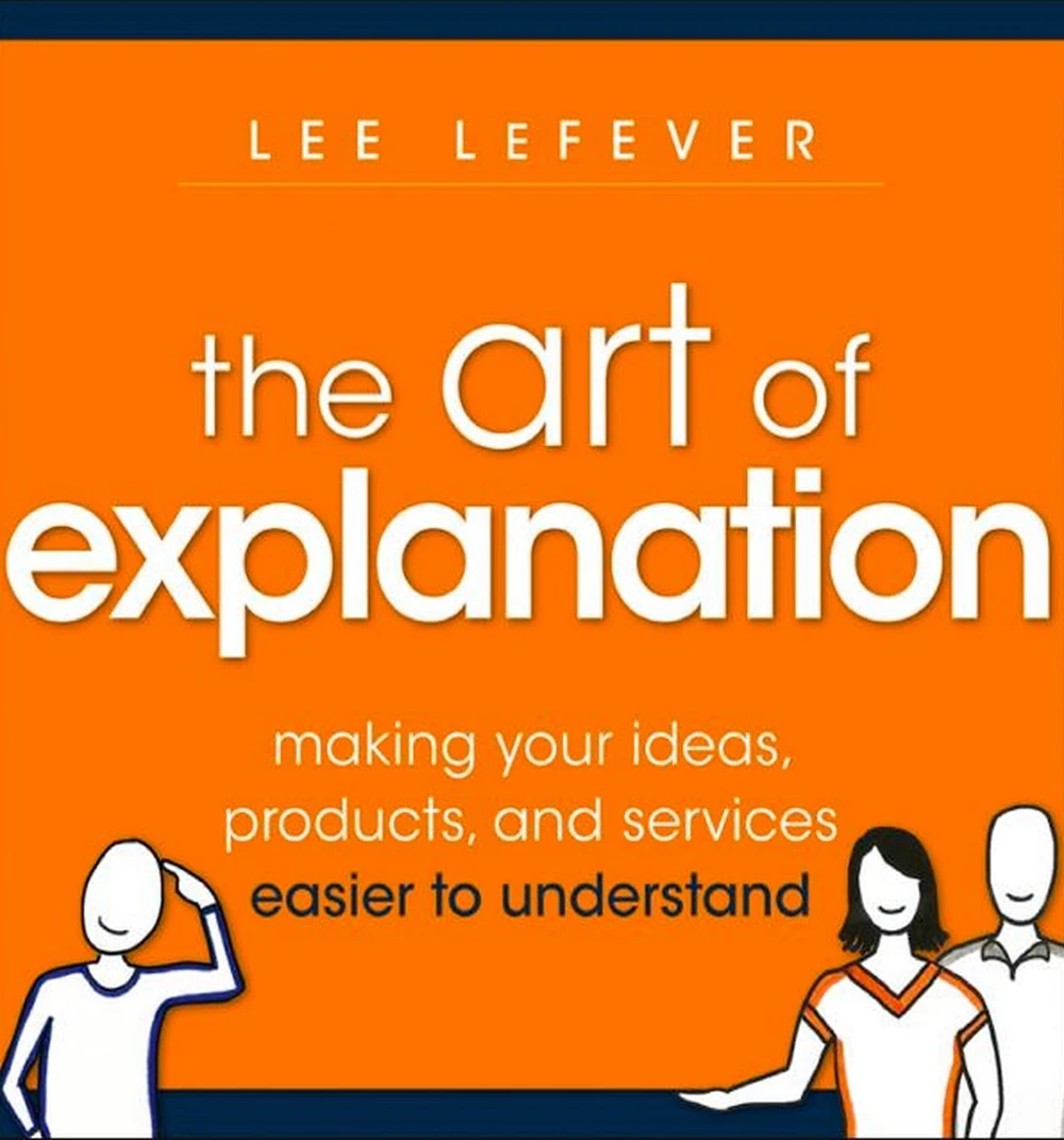 Okładka: The Art of Explanation — Lee LeFever