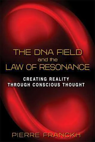 Okładka: The DNA Field and the Law of Resonance — Pierre Franckh