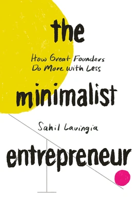 Okładka: The Minimalist Entrepreneur — Sahil Lavingia