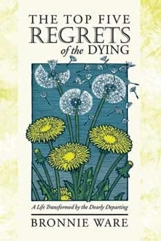 Okładka: The Top Five Regrets of the Dying — Bronnie Ware