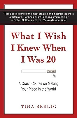 Okładka: What I Wish I Knew When I Was 20 — Tina Seelig