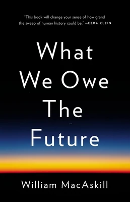 Okładka: What We Owe the Future — William MacAskill