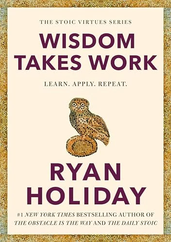 Okładka: Wisdom Takes Work — Ryan Holiday
