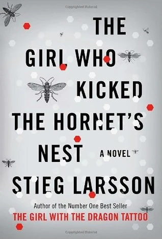 Okładka: The Girl Who Kicked the Hornets' Nest — Stieg Larsson