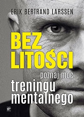 Okładka: Bez litości. Poznaj moc treningu mentalnego