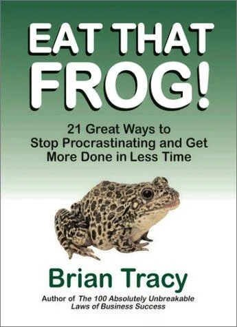 Okładka: Eat That Frog! 21 Great Ways to Stop Procrastinating and Get More Done in Less Time