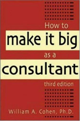 Okładka: How to Make It Big As a Consultant